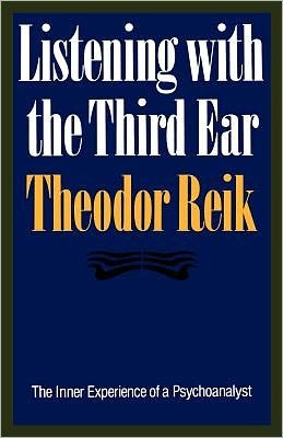 Listening with the Third Ear - Theodor Reik - Libros - Farrar, Straus and Giroux - 9780374518004 - 1 de septiembre de 1983