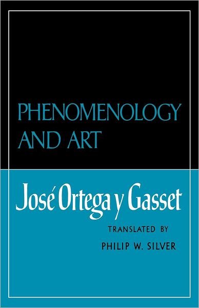 Cover for Jose Ortega y Gasset · Phenomenology and Art (Paperback Book) (2007)