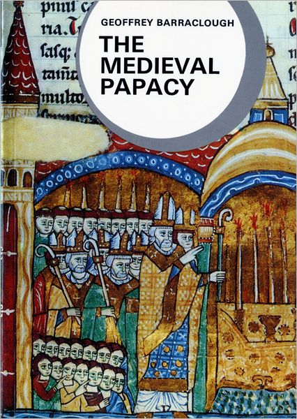 Cover for Geoffrey Barraclough · The Medieval Papacy (Hardcover Book) [New edition] (1979)