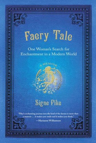 Cover for Signe Pike · Faery Tale: One Woman's Search for Enchantment in a Modern World (Paperback Book) [Reprint edition] (2011)
