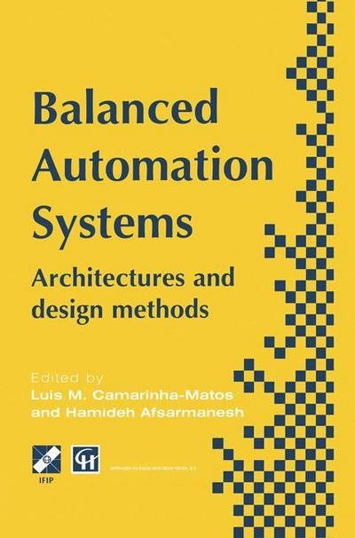 Cover for Ieee / Ecla / Ifip International Conference on Architectures and Design Methods for Balanced Automation Systems · Balanced Automation Systems: Architectures and design methods - IFIP Advances in Information and Communication Technology (Innbunden bok) [1995 edition] (1995)