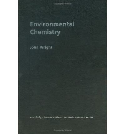 Cover for John Wright · Environmental Chemistry - Routledge Introductions to Environment: Environmental Science (Gebundenes Buch) (2003)