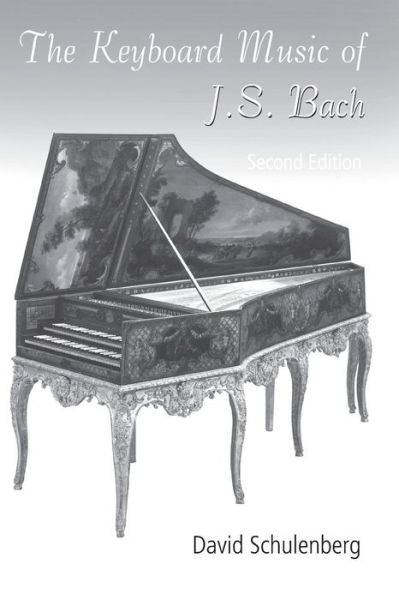 Cover for Schulenberg, David (Wagner College, USA) · The Keyboard Music of J.S. Bach (Paperback Book) (2006)