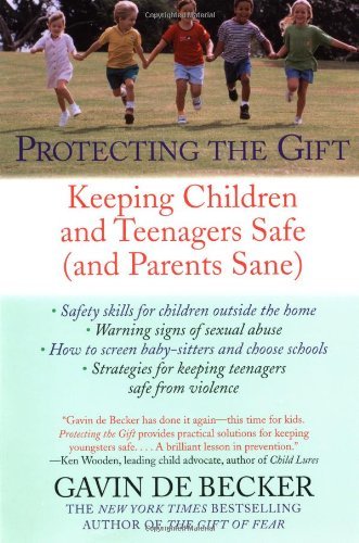 Cover for Gavin De Becker · Protecting the Gift: Keeping Children and Teenagers Safe (And Parents Sane) (Paperback Book) [Reprint edition] (2000)