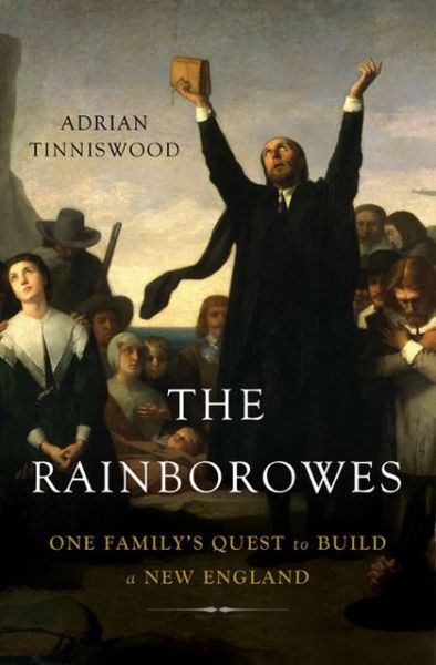 Cover for Adrian Tinniswood · The Rainborowes: One Family's Quest to Build a New England (Gebundenes Buch) (2013)