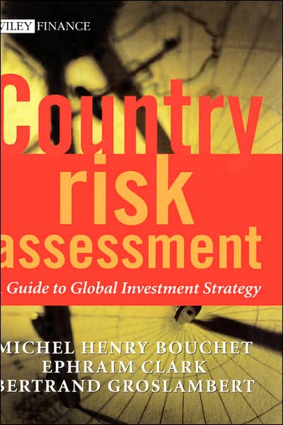 Cover for Bouchet, Michel Henry (University of Paris and IEP-Paris; USC, Columbia, USA) · Country Risk Assessment: A Guide to Global Investment Strategy - The Wiley Finance Series (Hardcover Book) (2003)