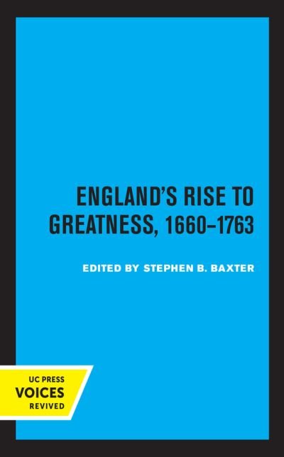 Cover for Stephen Baxter · England's Rise to Greatness, 1660-1763 - Clark Library Professorship, UCLA (Paperback Bog) (2021)