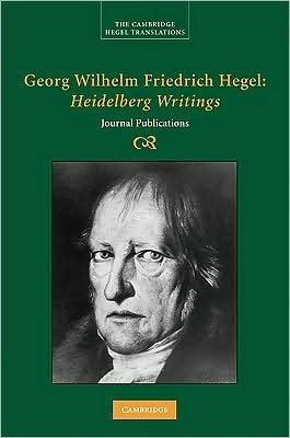 Georg Wilhelm Friedrich Hegel: Heidelberg Writings: Journal Publications - Cambridge Hegel Translations - Georg Wilhelm Fredrich Hegel - Bøker - Cambridge University Press - 9780521833004 - 6. august 2009