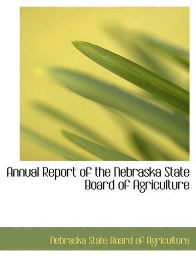Cover for Nebraska State Board of Agriculture · Annual Report of the Nebraska State Board of Agriculture (Hardcover Book) [Large Print, Lrg edition] (2008)