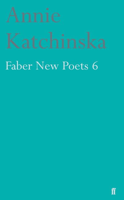 Cover for Annie Katchinska · Faber New Poets 6 (Paperback Book) [Main edition] (2010)