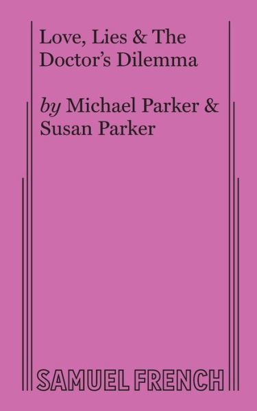 Cover for Michael Parker · Love, Lies &amp; The Doctor's Dilemma (Paperback Bog) (2017)