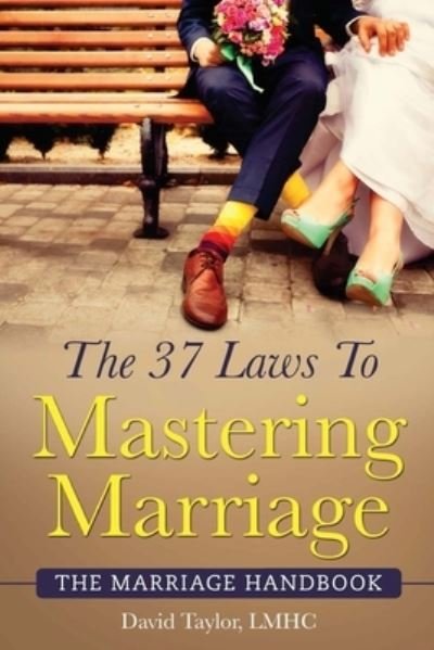 Cover for David Taylor · The 37 Laws To Mastering Marriage (Paperback Bog) (2020)
