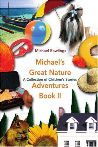 Cover for Michael Rawlings · Michael's Great Nature Adventures Book Ii: a Collection of Children's Stories (Paperback Book) (2007)