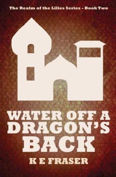 Cover for K E Fraser · Water off a Dragon's Back (Paperback Book) (2017)