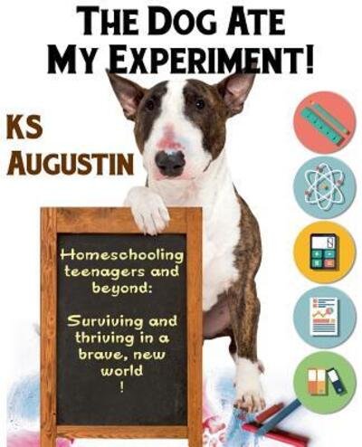 Cover for Ks Augustin · The Dog Ate My Experiment! (Paperback Bog) (2017)