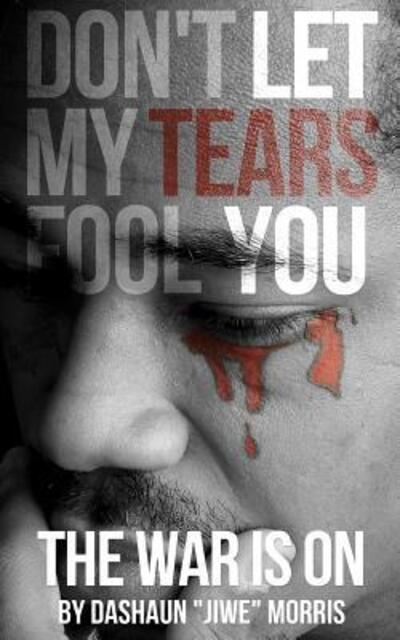 Cover for Dashaun Jiwe Morris · Don't Let My Tears Fool You (Paperback Book) (2015)