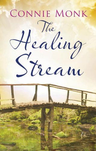 Cover for Connie Monk · The Healing Stream (Hardcover Book) (2012)