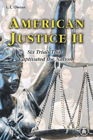 Cover for L. L. Owens · American Justice Ii: Six Trials That Captivated the Nation (Cover-to-cover Informational Books: 20th Century) (Hardcover Book) (2000)