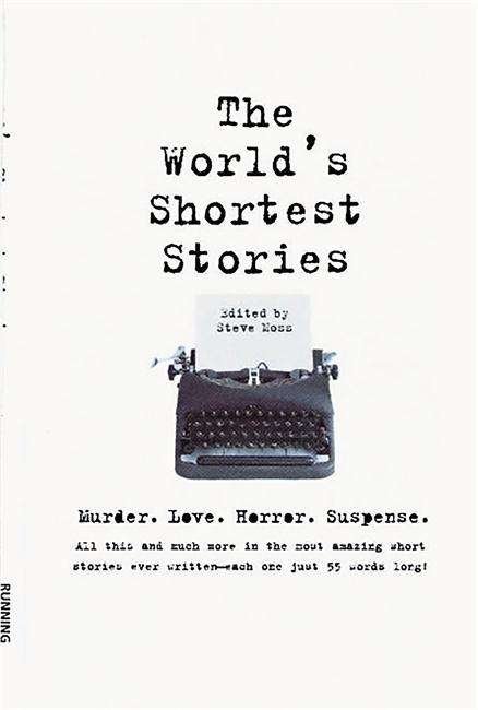 Cover for Steve Moss · World's Shortest Stories: Murder. Love. Horror. Suspense. All This And Much More... (Paperback Book) (1998)