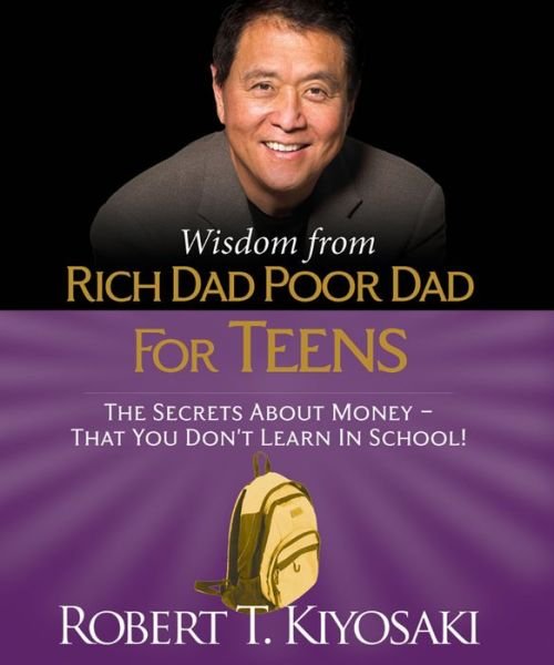 Cover for Robert Kiyosaki · Wisdom from Rich Dad, Poor Dad for Teens: The Secrets about Money--That You Don't Learn in School! (Hardcover bog) [Miniature edition] (2016)