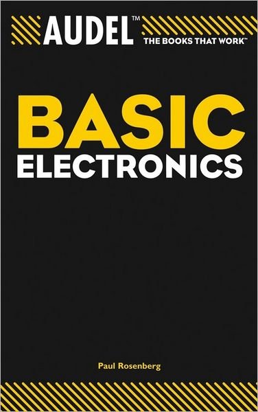 Cover for Rosenberg, Paul (Chicago, IL, master electrician) · Audel Basic Electronics - Audel Technical Trades Series (Paperback Bog) (2005)