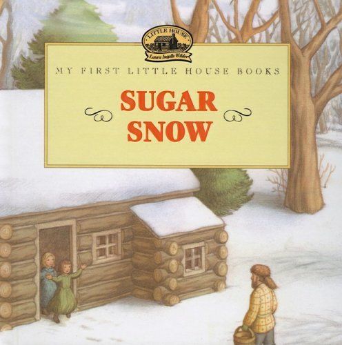 Cover for Laura Ingalls Wilder · Sugar Snow (My First Little House Books (Prebound)) (Gebundenes Buch) (1999)