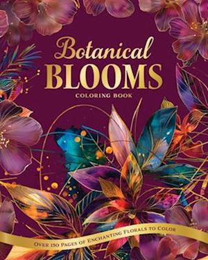 Cover for Editors of Chartwell Books · Botanical Blooms Coloring Book: Over 150 Pages of Enchanting Florals to Color - Chartwell Deluxe Spredges Editions (Taschenbuch) (2026)