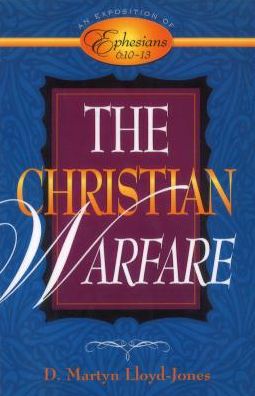 Cover for David Martyn Lloyd-Jones · Christian Warfare: An Exposition of Ephesians 6:1013 (Paperback Book) (1998)