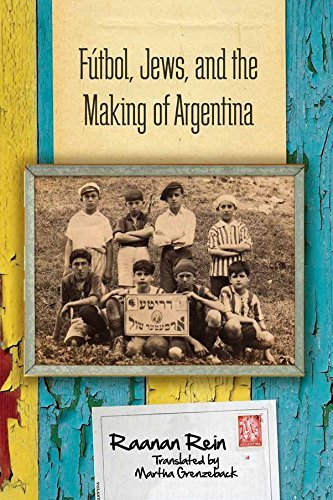 Cover for Raanan Rein · Futbol, Jews, and the Making of Argentina (Hardcover Book) (2014)