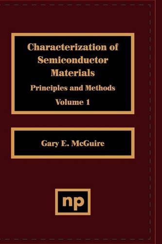 Cover for McGuire, Gary F. (MCNC, Electronic Technologies Division, Research Triangle Park, NC) · Characterization of Semiconductor Materials, Volume 1: Principles and Methods (Hardcover Book) (1989)