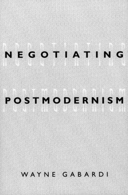 Cover for Wayne Gabardi · Negotiating Postmodernism (Hardcover Book) (2000)