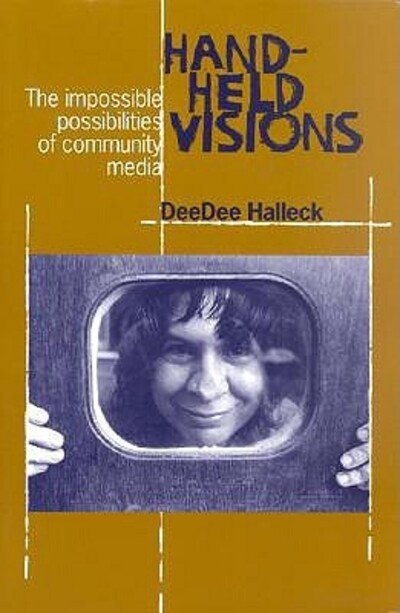 Cover for DeeDee Halleck · Hand-Held Visions: The Uses of Community Media - Communications and Media Studies (Innbunden bok) (2001)
