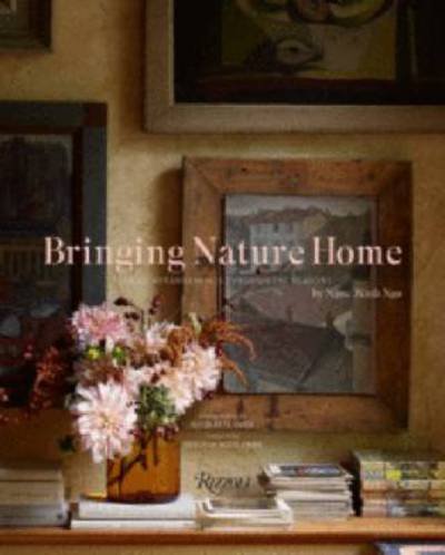 Cover for Ngoc Minh Ngo · Bringing Nature Home: Floral Arrangements Inspired by Nature (Hardcover bog) (2012)