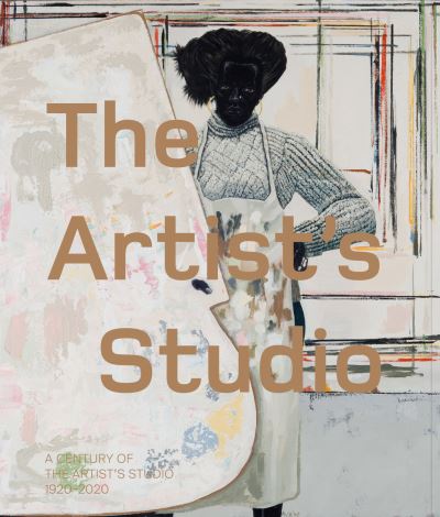 Cover for The Artist’s Studio: A Century of the Artist’s Studio 1920–2020 (Paperback Book) (2022)