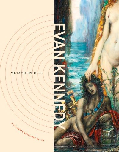 Cover for Evan Kennedy · Metamorphoses: City Lights Spotlight No. 22 - City Lights Spotlight (Taschenbuch) (2023)