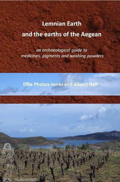 Cover for Effie Photos-Jones · Lemnian Earth and the earths of the Aegean: An archaeological guide to medicines, pigments and washing powders (Pocketbok) [UK edition] (2011)