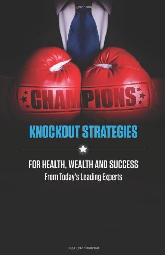 Cover for Today's Leading Experts · Champions: Knockout Strategies for Health, Wealth and Success (Inbunden Bok) (2011)