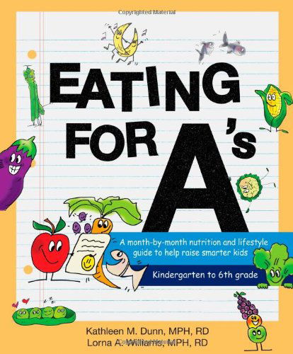 Cover for Lorna Angela Williams · Eating for A's: a Month-by-month Nutrition and Lifestyle Guide to Help Raise Smarter Kids (Paperback Book) (2012)