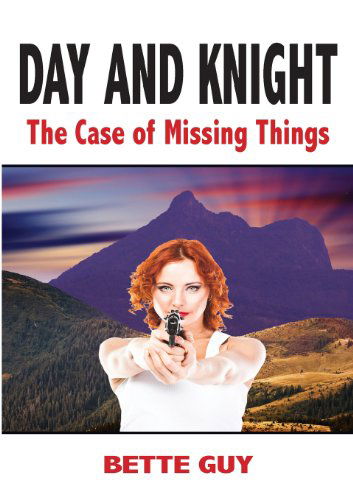 Cover for Bette Guy · Day and Knight - the Case of Missing Things (Paperback Book) (2013)