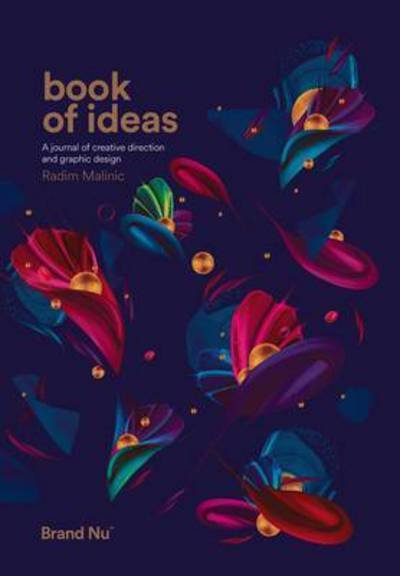 Cover for Radim Malinic · Book of Ideas: A Journal of Creative Direction and Graphic Design - Volume 1 (Taschenbuch) (2016)