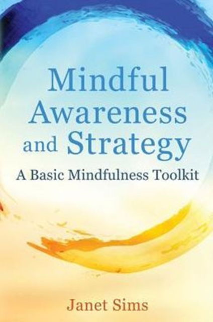 Cover for Janet Sims · Mindful Awareness and Strategy (Paperback Book) (2016)
