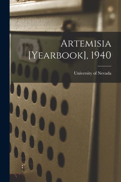 Cover for University of Nevada · Artemisia [yearbook], 1940 (Taschenbuch) (2021)