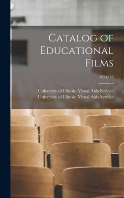 Cover for University of Illinois (Urbana-Champa · Catalog of Educational Films; 1954/55 (Gebundenes Buch) (2021)