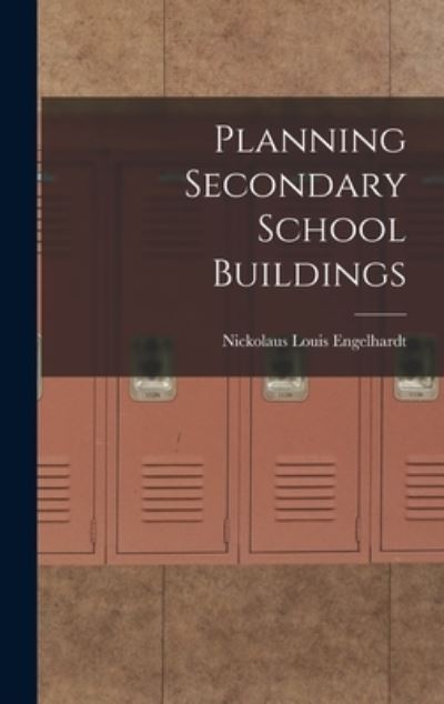 Cover for Nickolaus Louis Engelhardt · Planning Secondary School Buildings (Hardcover Book) (2021)