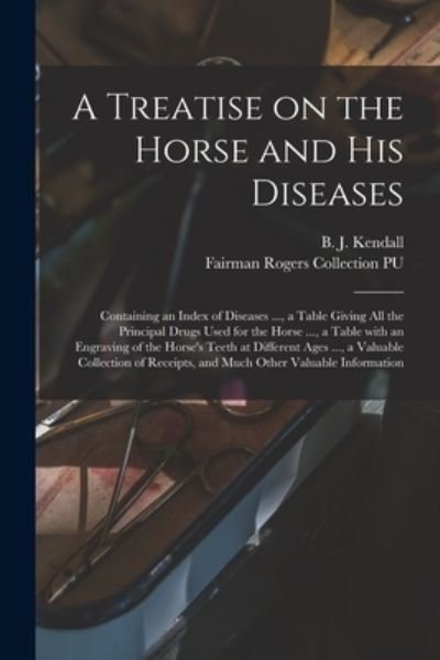 Cover for B J (Burney James) B 1845 Kendall · A Treatise on the Horse and His Diseases (Paperback Bog) (2021)