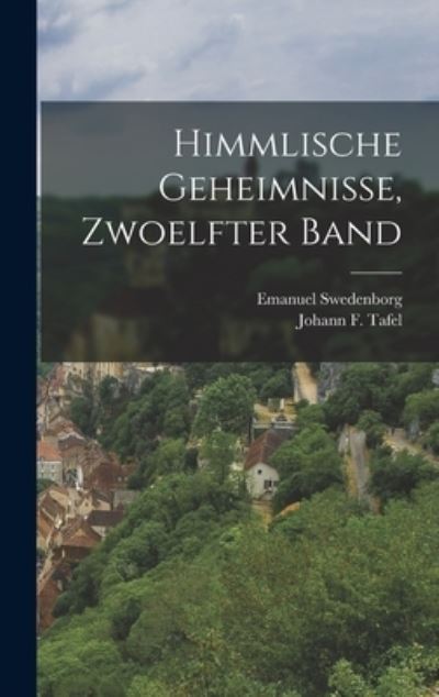 Cover for Emanuel Swedenborg · Himmlische Geheimnisse, Zwoelfter Band (Book) (2022)