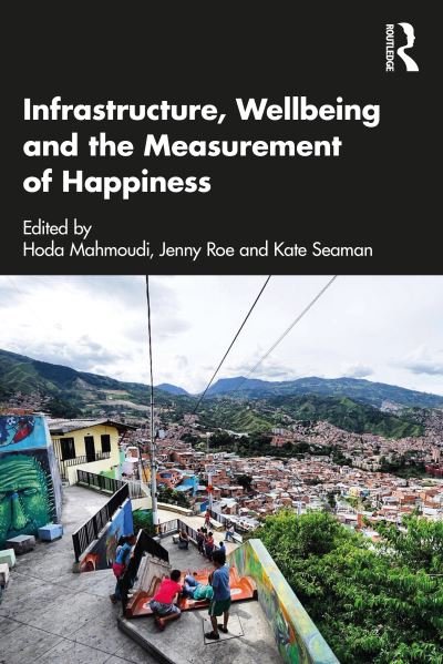 Cover for Hoda Mahmoudi · Infrastructure, Wellbeing and the Measurement of Happiness (Taschenbuch) (2022)