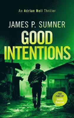 Good Intentions: A high octane assassin thriller - Adrian Hell Series - James P. Sumner - Books - Vinci Books - 9781036703004 - April 24, 2025