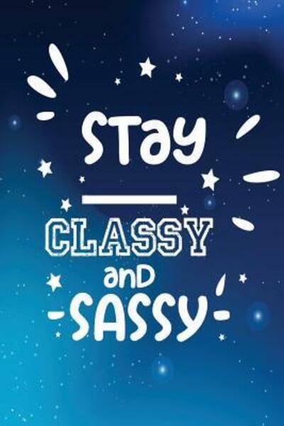 Cover for Uniquely You Notebooks · Stay Classy and Sassy (Paperback Book) (2019)