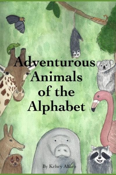 Cover for Kelsey Alfaro · Adventurous Animals of the Alphabet (Paperback Bog) (2019)